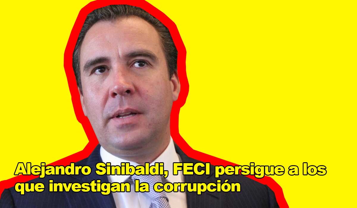 Alejandro Sinibaldi, FECI persigue a los que investigan la corrupción
